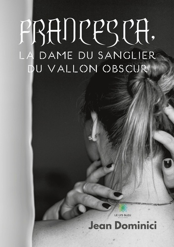 Emprunter Francesca, la dame du sanglier du vallon obscur livre