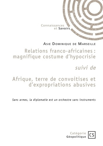 Emprunter Relations franco-africaines suivi de Afrique, terre de convoitises et d'expropriations abusives. mag livre