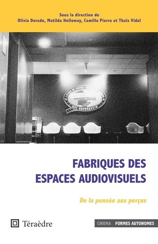 Emprunter Fabriques des espaces audiovisuels. De la pensée aux perçus livre