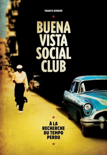 Emprunter Buena Vista Social Club. A la recherche du tempo perdu livre