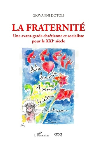 Emprunter La Fraternité. Une avant-garde chrétienne et socialiste pour le XXIe siècle livre