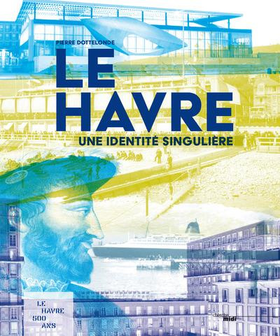 Emprunter Le Havre. Une identité singulière livre