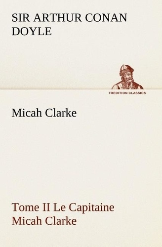Emprunter Micah Clarke - Tome II Le Capitaine Micah Clarke livre