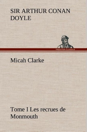 Emprunter Micah Clarke - Tome I Les recrues de Monmouth livre