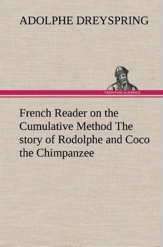 Emprunter French Reader on the Cumulative Method The story of Rodolphe and Coco the Chimpanzee livre