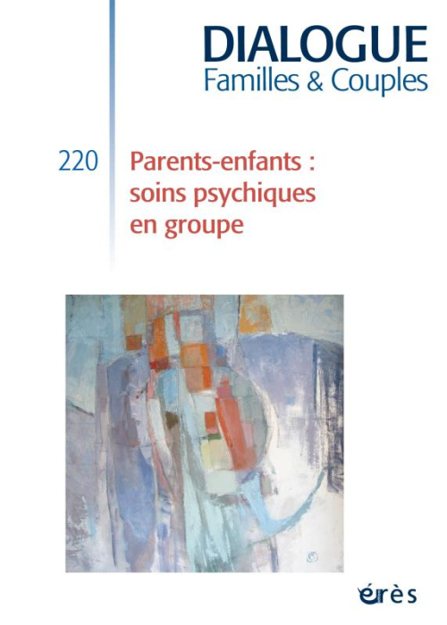 Emprunter Dialogue N° 220 : Parents-enfants. Soins psychiques en groupe livre