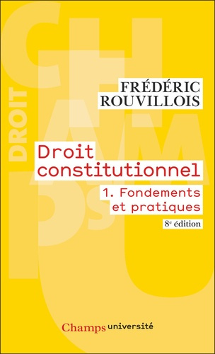 Emprunter Droit constitutionnel. Tome 1, Fondements et pratiques, 8e édition actualisée livre