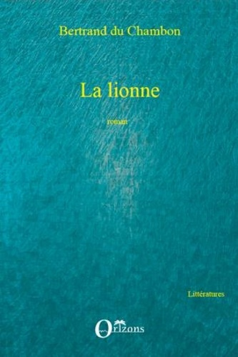 Emprunter La lionne. Roman livre