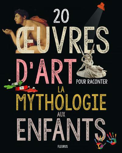 Emprunter Oeuvres d'art pour raconter la mythologie aux enfants livre