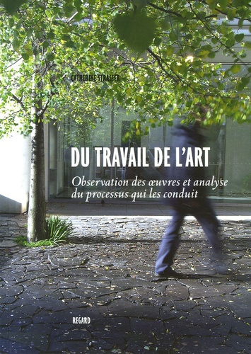Emprunter Du travail de l'art. Observations des oeuvres et analyse du processus qui les conduit livre