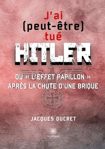 Emprunter J'ai (peut-être) tué Hitler ou