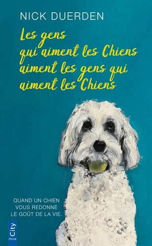 Emprunter Les gens qui aiment les chiens aiment les gens qui aiment les chiens livre