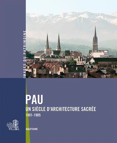 Emprunter Pau, un siècle d?architecture sacrée. 1801-1905 livre
