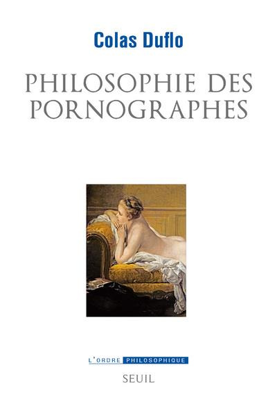 Emprunter Philosophie des pornographes. Les ambitions philosophiques du roman libertin livre