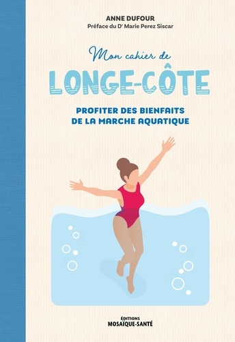 Emprunter Mon cahier de longe-côte. Profiter des bienfaits de la marche aquatique livre