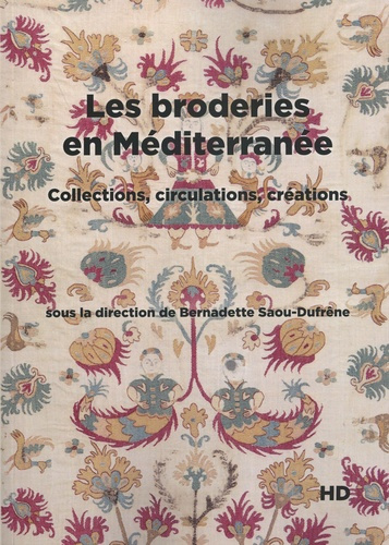 Emprunter Les broderies en Méditerranée. Collections, circulations, créations livre