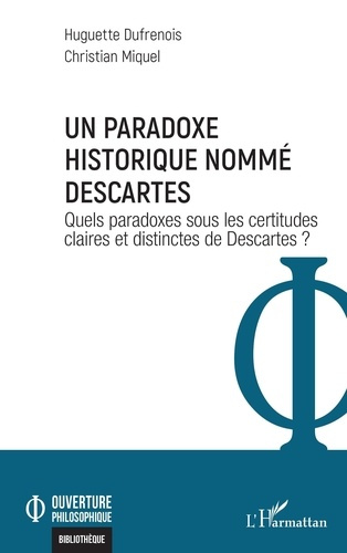 Emprunter Un paradoxe historique nommé Descartes. Quels paradoxes sous les certitudes claires et distinctes de livre