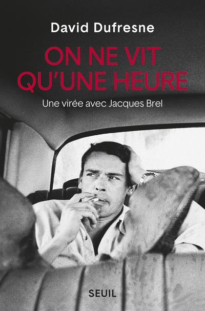 Emprunter On ne vit qu'une heure. Une virée avec Jacques Brel livre