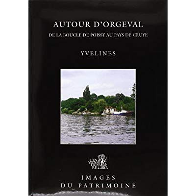 Emprunter Autour d'Orgeval. De la boucle de Poissy au Pays de Cruye livre