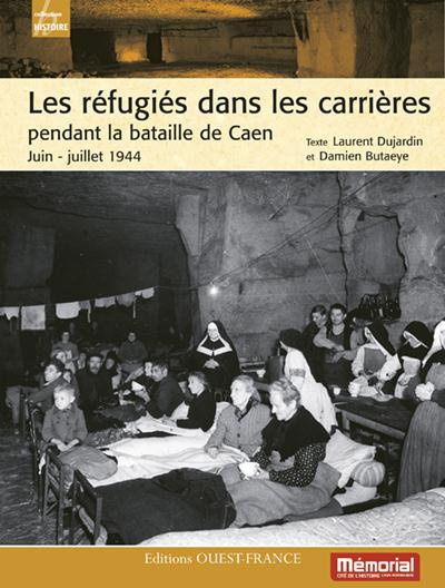 Emprunter Les réfugiés dans les carrières pendant la bataille de Caen. Juin-juillet 1944 livre