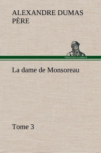Emprunter La dame de Monsoreau — Tome 3.. La dame de monsoreau tome 3 livre