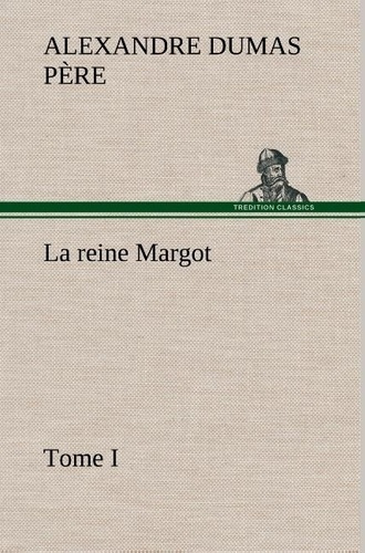 Emprunter La reine Margot - Tome I. La reine margot tome i livre