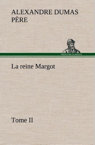 Emprunter La reine Margot - Tome II. La reine margot tome ii livre