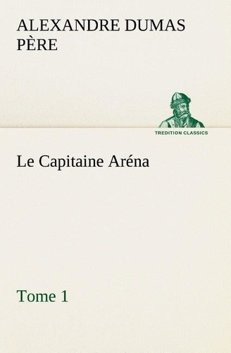 Emprunter Le Capitaine Aréna — Tome 1. Le capitaine arena tome 1 livre