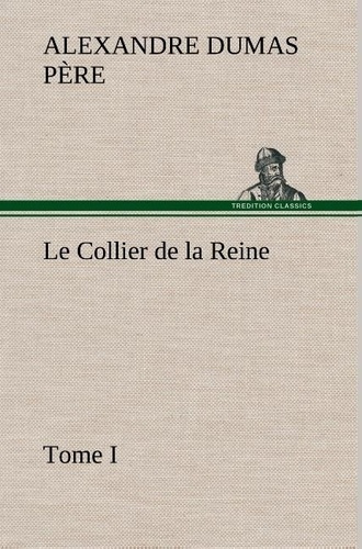 Emprunter Le Collier de la Reine, Tome I. Le collier de la reine tome i livre
