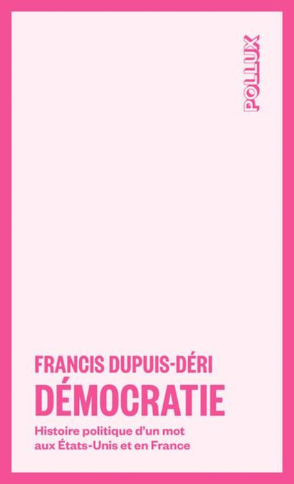 Emprunter Démocratie. Histoire politique d'un mot aux Etats-Unis et en France livre