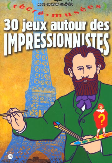Emprunter 30 jeux autour des impressionnistes livre
