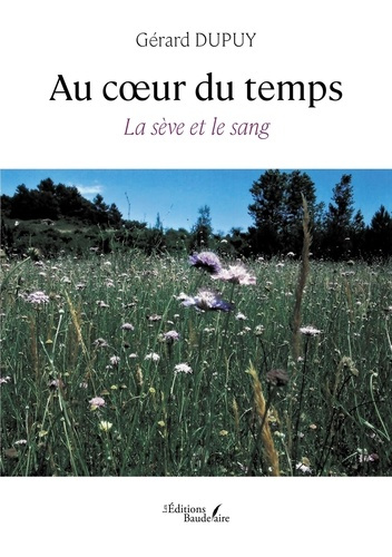 Emprunter Au coeur du temps. La sève et le sang livre