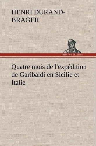 Emprunter Quatre mois de l'expédition de Garibaldi en Sicilie et Italie livre