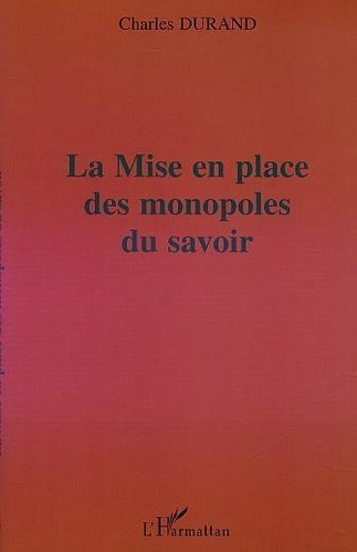Emprunter LA MISE EN PLACE DES MONOPOLES DU SAVOIR livre