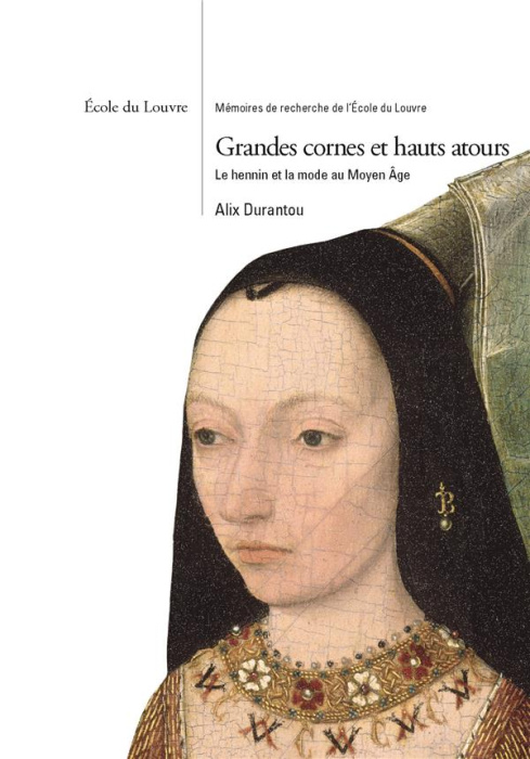 Emprunter Grandes cornes et hauts atours. Le hennin et la mode au Moyen Age livre