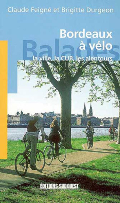 Emprunter Bordeaux A Velo,La Ville,La Cub ... livre