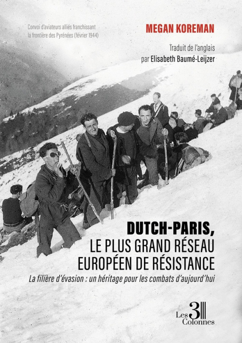 Emprunter Dutch-Paris, le plus grand réseau européen de résistance. La filière d'évasion : un héritage pour le livre