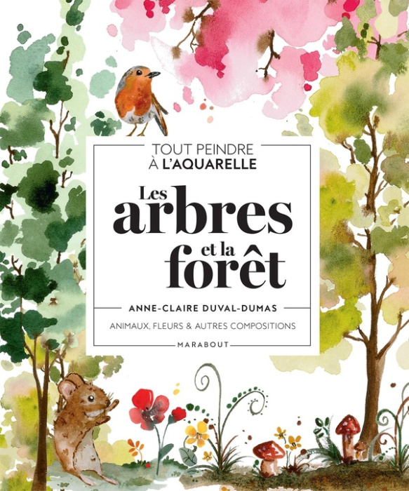 Emprunter Les arbres et la forêt. Animaux, fleurs & autres compositions livre