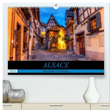 Emprunter Alsace, magnifiques colombages (Calendrier mural 2026 DIN A2 vertical) calendrier de bureau. Magnif livre