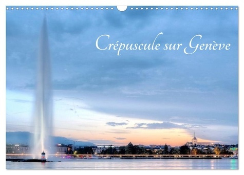 Emprunter Crépuscule sur Genève (Calendrier mural 2026 DIN A3 vertical), CALVENDO calendrier mensuel. Genève m livre