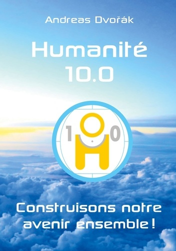 Emprunter Humanité 10.0. Construisons notre avenir ensemble ! livre