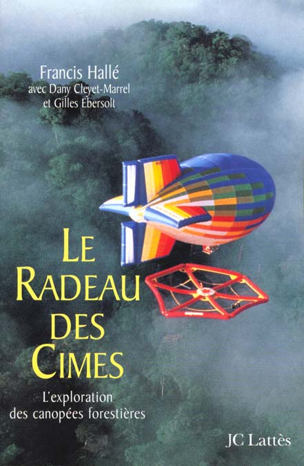 Emprunter Le radeau des cimes. L'exploration des canopées forestières livre