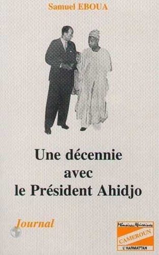 Emprunter Une décennie avec le président Ahidjo. Journal livre