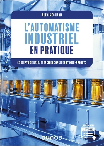 Emprunter L'automatisme industriel en pratique. Concepts de base, exercices corrigés et mini-projets livre