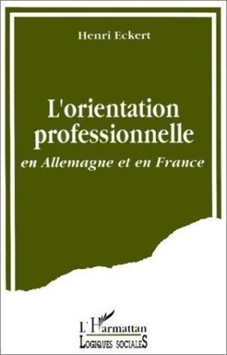 Emprunter L'orientation professionnelle en Allemagne et en France. Utopie et réalité livre