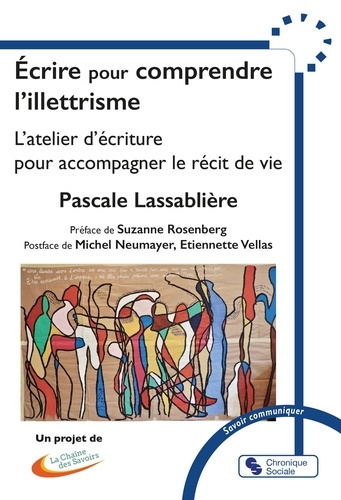 Emprunter Ecrire pour comprendre l'illettrisme. L'atelier d'écriture pour accompagner le récit de vie livre
