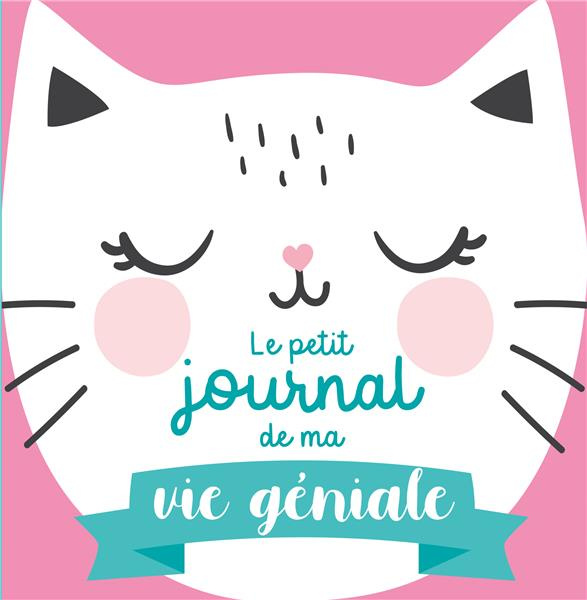 Emprunter Le petit journal de ma vie géniale (Spécial chat) livre
