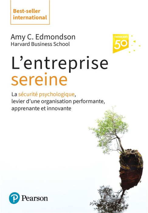 Emprunter L'entreprise sereine. La sécurité psychologique, levier d'une organisation performante, apprenante e livre