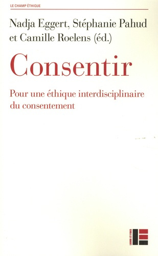 Emprunter Consentir. Pour une éthique interdisciplinaire du consentement livre