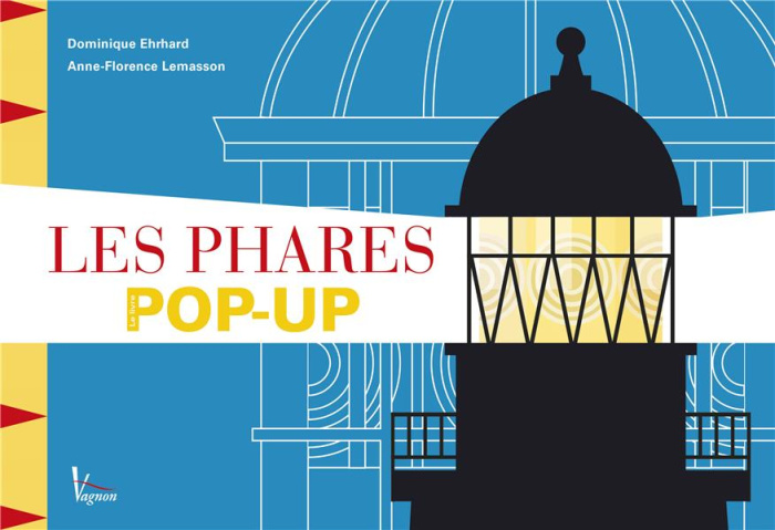 Emprunter Les phares. Le livre pop-up livre